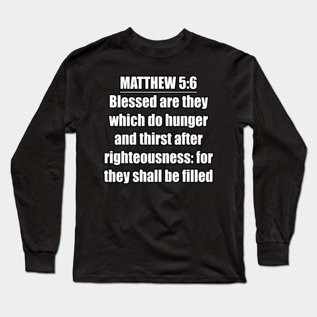 Bible Verse Matthew 5:6 Long Sleeve T-Shirt by Holy Bible Verses